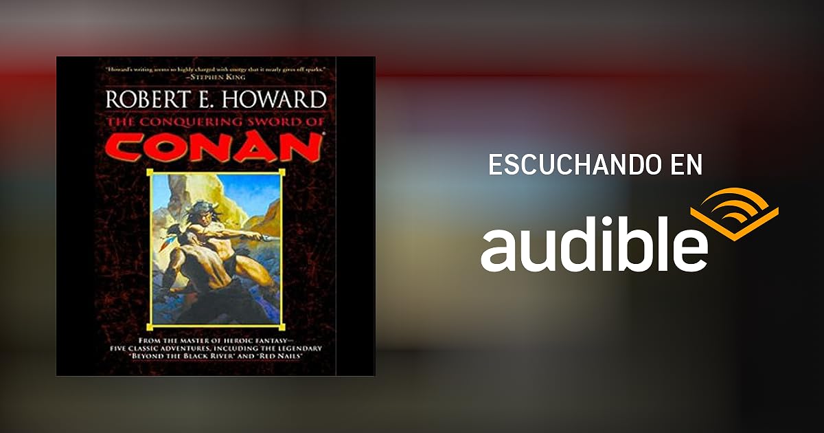 The Conquering Sword of Conan por Robert E. Howard Audiolibro